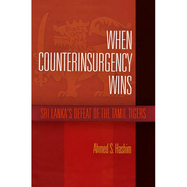 When Counterinsurgency Wins: Sri Lanka's Defeat of the Tamil Tigers