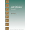 Interpreting the Gospel of John in Antioch and Alexandria