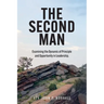 The Second Man: Examining the Dynamic of Principle and Opportunity in Leadership.