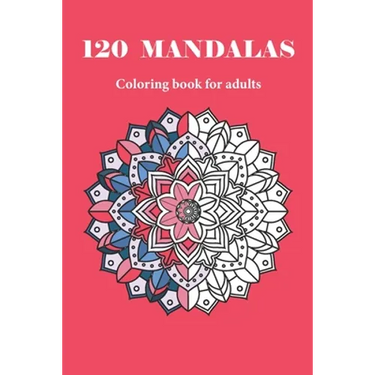 120 MANDALAS coloring book for adults: 120 designs for adults relaxation
