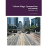 Yellow Flags: Quarantine volume 6: December 2020