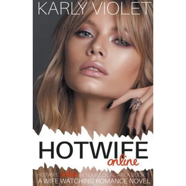 Hotwife Online - A Wife Watching Romance Novel