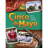 Cinco de Mayo: Cinco de Mayo: What is Everybody Celebrating? (2nd Ed.)