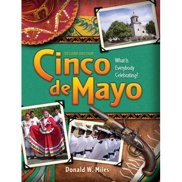 Cinco de Mayo: Cinco de Mayo: What is Everybody Celebrating? (2nd Ed.)