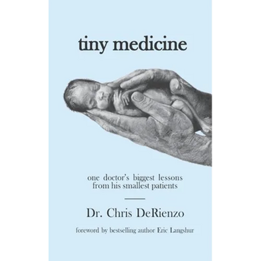 Tiny Medicine: One Doctor's Biggest Lessons from His Smallest Patients - Special Edition