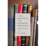 The Practice of Catholic Theology