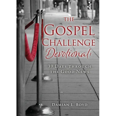 The Gospel Challenge Devotional: 39 Days through the Good News