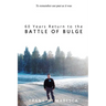 60 Years Return to the Battle of Bulge