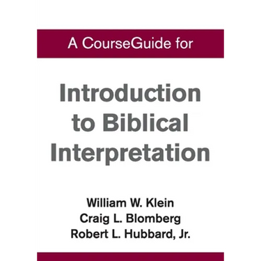 A CourseGuide for Introduction to Biblical Interpretation