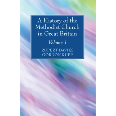 A History of the Methodist Church in Great Britain, Volume One