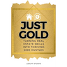 Just Gold! Turning Real Estate Skills Into Thriving Side Hustles