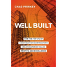 Well Built: How the Top 2% of Construction Contractors Create Superior Value, Profits, and Excellence