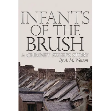 Infants of the Brush: A Chimney Sweep's Story