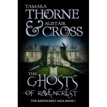 The Ghosts of Ravencrest: The Ravencrest Saga: Book One