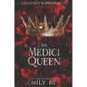 The Medici Queen: Book Three in The Medici Warrior Series