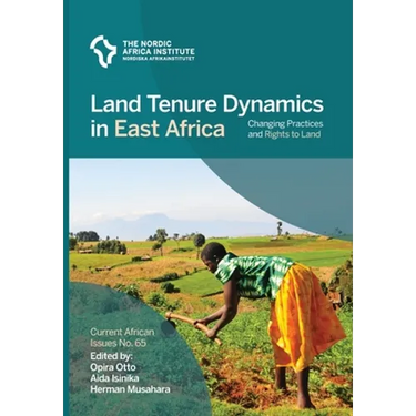 Land Tenure Dynamics in East Africa: Changing Practices and Rights to Land