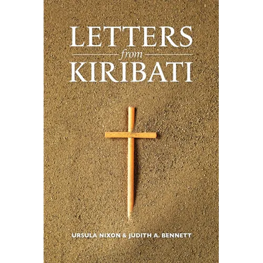 Letters from Kiribati: Correspondence by the Daughters of Our Lady of the Sacred Heart congregation of Catholic mission Sisters to the mother