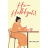 Ha-Hallelujah!: Laugh Hard Love More Intentionally Live More Devotedly