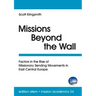 Missions Beyond the Wall: Factors in the Rise of Missionary Sending Movements in East-Central Europe