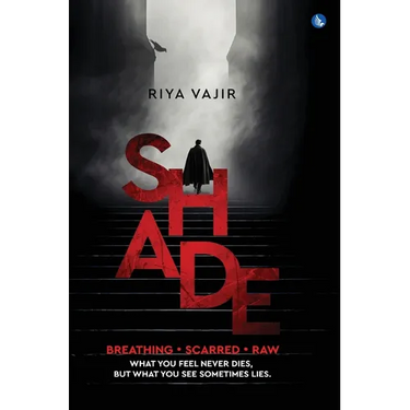 SHADE - Breathing. Scarred. Raw. What You Feel Never Dies, But What You See Sometimes Lies.