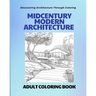 Midcentury Modern Architecture: An Adult Coloring Book: Discovering Architecture through Coloring