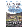 Between Britain: Walking the History of England and Scotland
