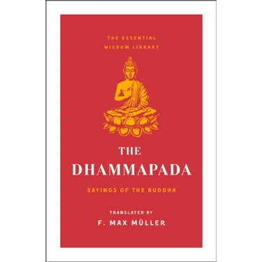 The Dhammapada: Sayings of the Buddha (Essential Wisdom Library)
