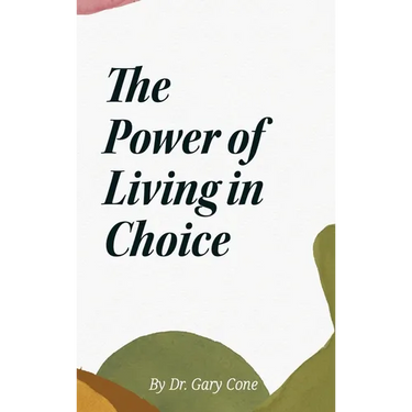 The Power of Living in Choice