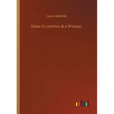 Some Eccentrics & a Woman