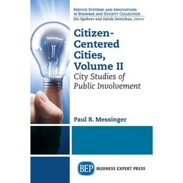 Citizen-Centered Cities, Volume II: City Studies of Public Involvement