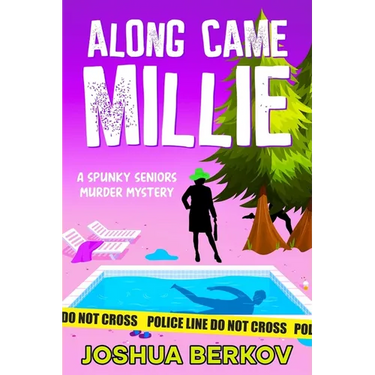 Along Came Millie: A Spunky Seniors Murder Mystery