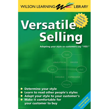 Versatile Selling: Selling the Way Your Customer Wants to Buy
