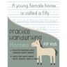 Practice Handwriting Horses for Kids: Practice printing while learning about horses Trace and Write Horse facts, quotes, jokes & More