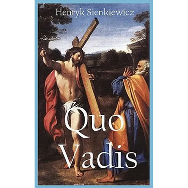 Quo Vadis: A Narrative of the Time of Nero (with Original Illustration)