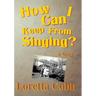 How Can I Keep from Singing