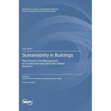 Sustainability in Buildings: New Trends in the Management of Construction and Demolition Waste Volume II
