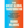The Great Global Transformation: The United States, China, and the Remaking of the World Economic Order