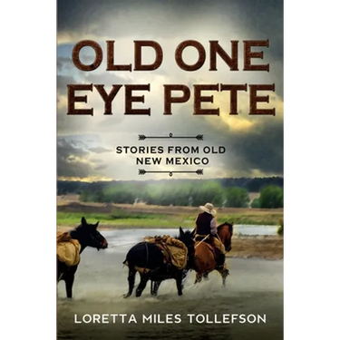 Old One Eye Pete: Stories from Old New Mexico