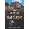 The Bones of Napoleon