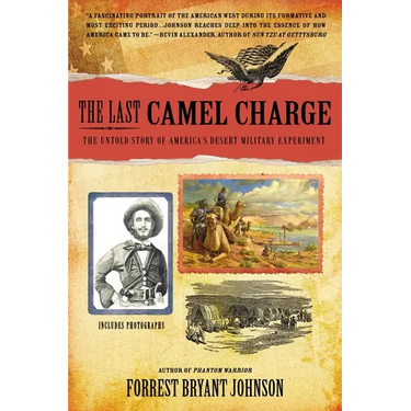 The Last Camel Charge: The Untold Story of America's Desert Military Experiment