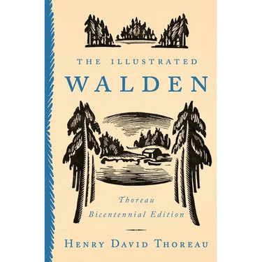 The Illustrated Walden: Thoreau Bicentennial Edition