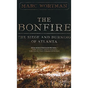The Bonfire: The Siege and Burning of Atlanta