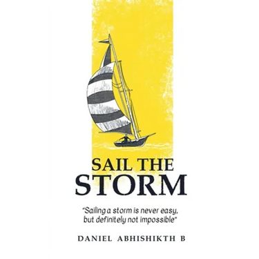Sail the Storm: Sailing a storm is never easy, but definitely not impossible