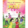 Why do we celebrate HOLI: Holi Festival