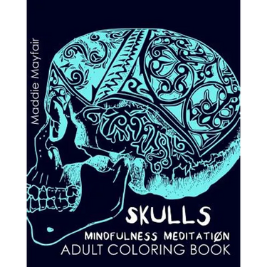 Skulls Mindfulness Meditation Adult Coloring Book