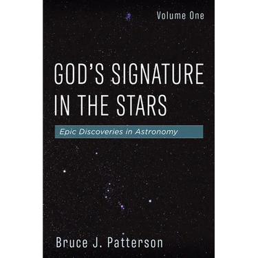 God's Signature in the Stars, Volume One: Epic Discoveries in Astronomy
