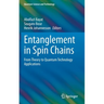 Entanglement in Spin Chains: From Theory to Quantum Technology Applications