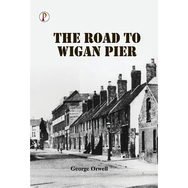 The Road to Wigan Pier