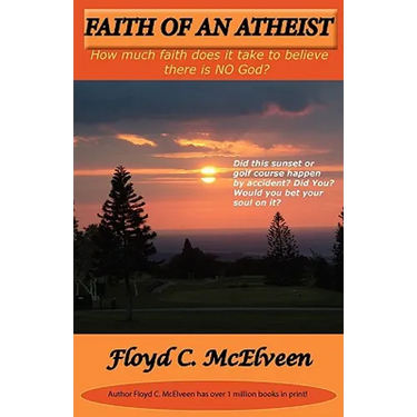 Faith of an Atheist: Do You Have Enough Faith to Be an Atheist?