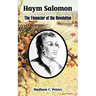 Haym Salomon: The Financier of the Revolution